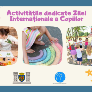 Activitățile dedicate Zilei Internaționale a Copiilor